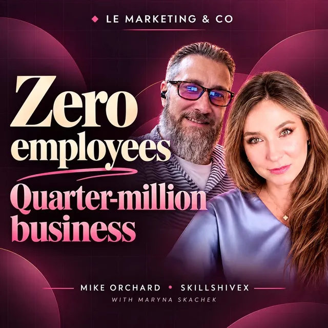 Couverture de l'épisode 4&nbsp;: Mike Orchard et Maryna Skachek, titre Zero employees, quarter-million business